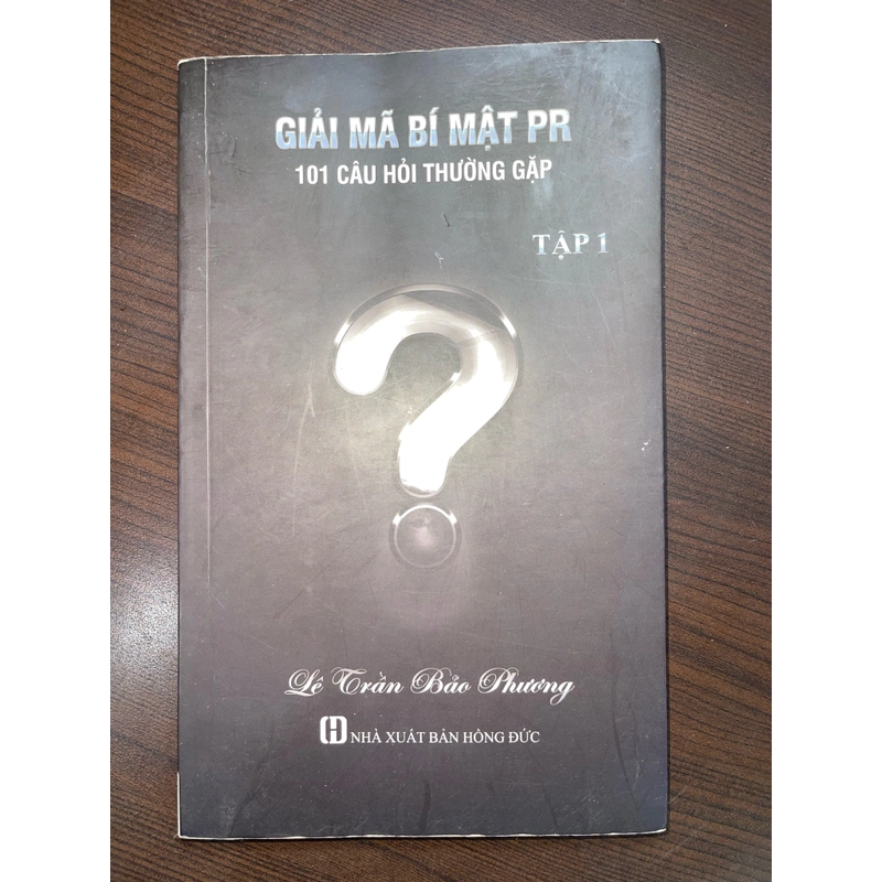GIẢI MÃ BÍ MẬT PR - 101 CÂU HỎI THƯỜNG GẶP 458117