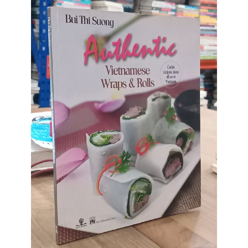 Authentic Vietnamese Wrap and Rolls - Bui Thi Suong 592155