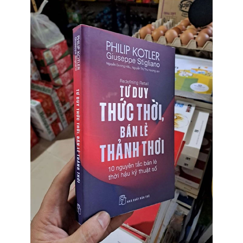 Redefining Retail - Tư Duy Thức Thời, Bán Lẻ Thảnh Thơi - 10 Nguyên Tắc Bán Lẻ Thời Hậu Kỹ Thuật Số - Philip Kotler, Giuseppe Stigliano - 2025 mới 90% - MARKETING KINH DOANH - HMT3012 924247