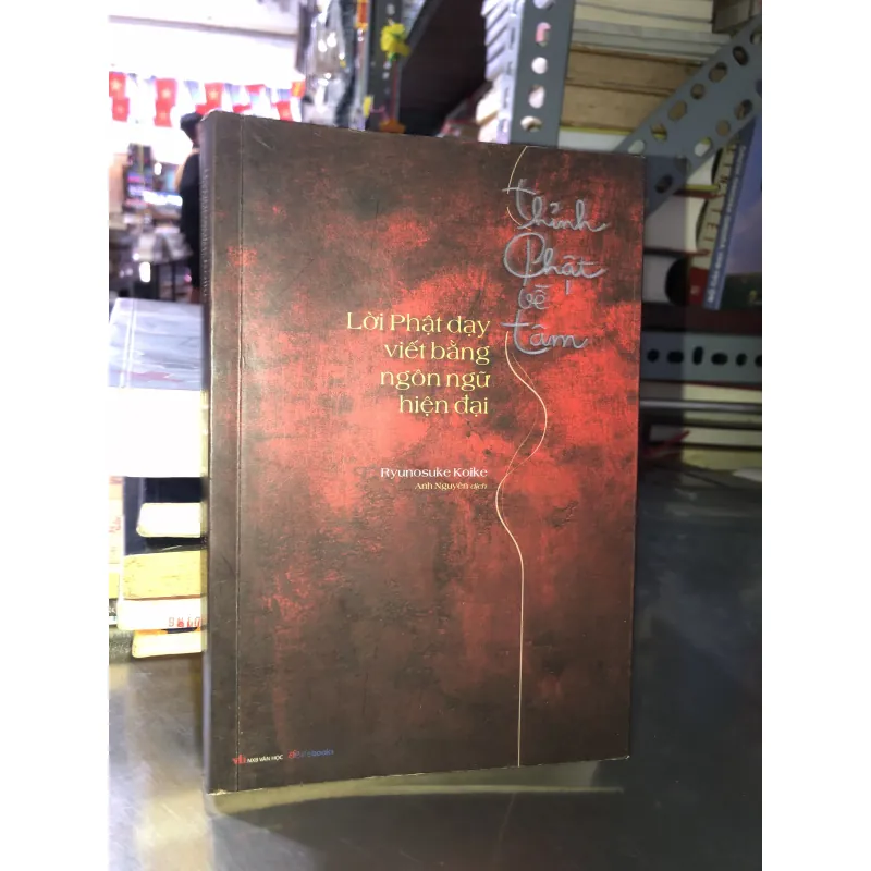 Thỉnh Phật về tâm - Lời Phật dạy viết bằng ngôn ngữ hiện đại - Ryunosuke Koike  1041654