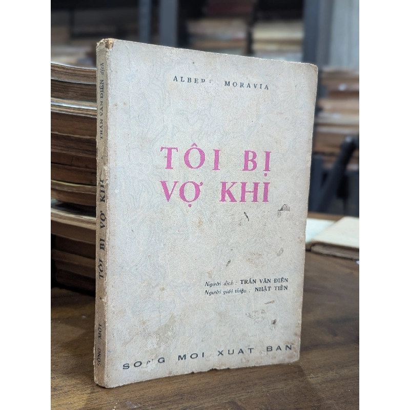 TÔI BỊ VỢ KHI - ALBERT MORAVIA ( BẢN DỊCH TRẦN VĂN ĐIỀN ) 324597