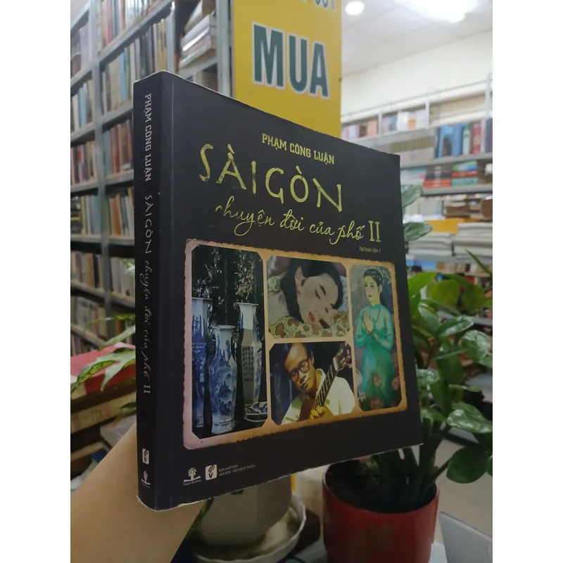 SÀI GÒN CHUYỆN ĐỜI CỦA PHỐ II - PHẠM CÔNG LUẬN 734868