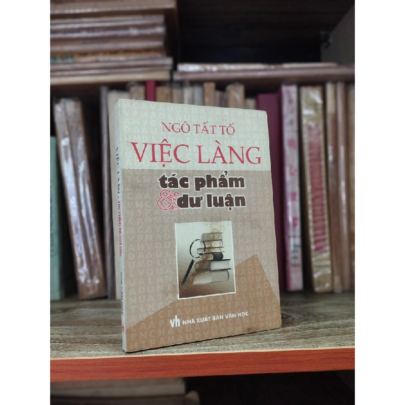 Việc làng Ngô Tất Tố tác phẩm và dư luận - Phạm Thị Ngọc & Nguyễn Anh Vũ 137471