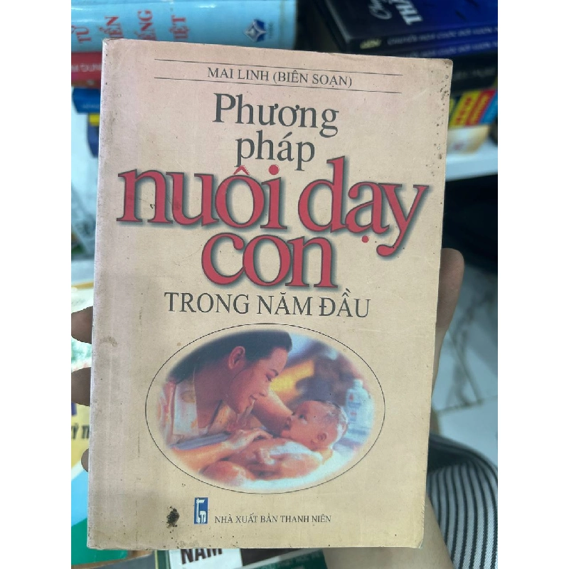 Phương pháp nuôi dạy con trong năm đầu của Mai Linh 1062978