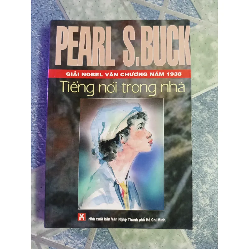 Tiếng nói trong nhà ( Giải Nobel văn chương năm 1938) - Pearl S.Buck 586950