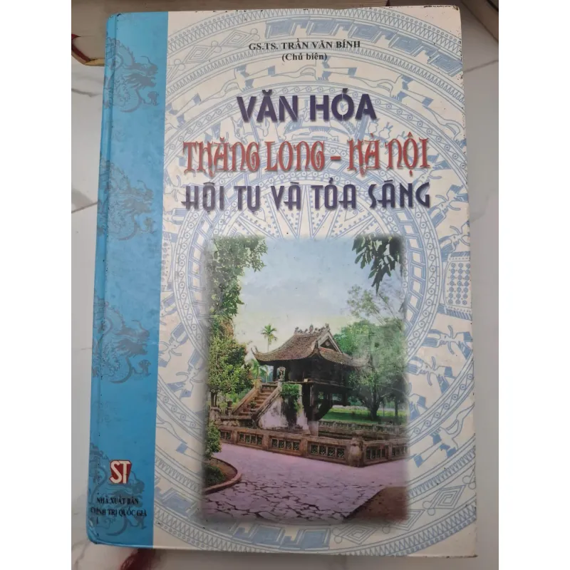 Văn Hóa Thăng Long - Hà Nội: Hội Tụ và Tỏa Sáng - GS. TS. Trần Văn Bính (Chủ biên) 696475