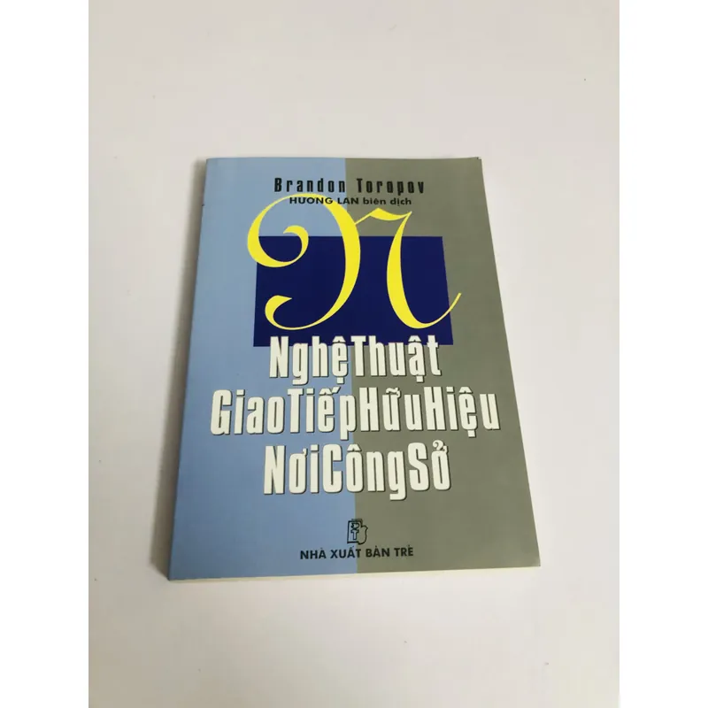 NGHỆ THUẬT GIAO TIẾP HỮU HIỆU NƠI CÔNG SỞ 701960