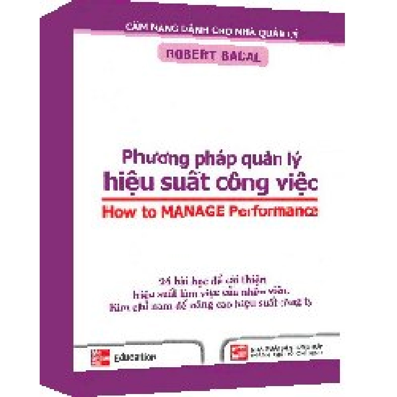 Phương pháp Quản lý hiệu suất công việc mới 100% Robert Bacal 2008 HCM.PO 342986