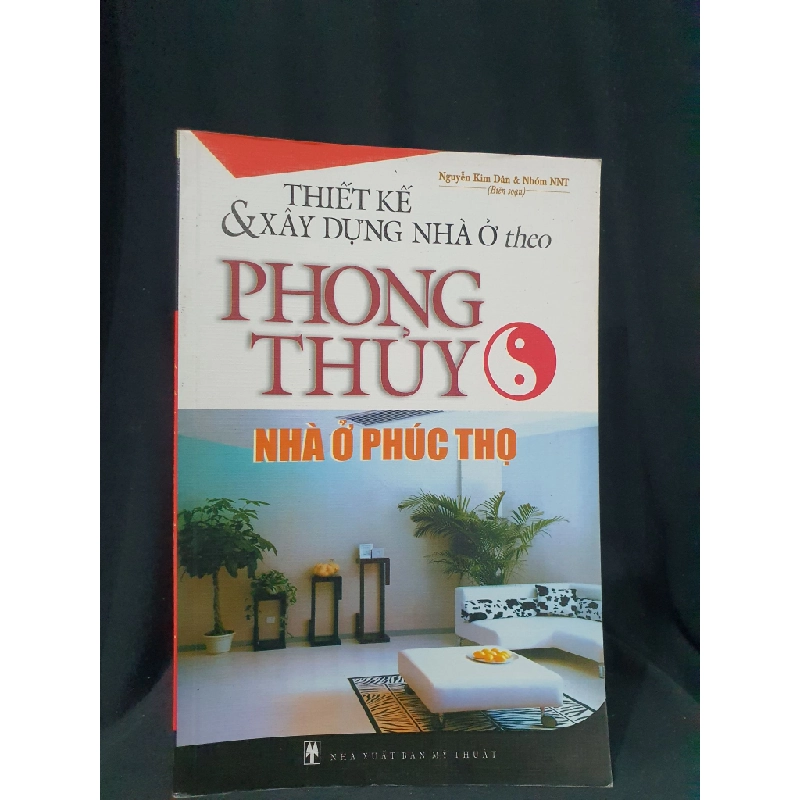 PHONG THỦY NHÀ Ở PHÚC THỌ MỚI 90% 2007 HSTB.HCM205 NGUYỄN KIM DÂN & NHÓM NNT ( biên soạn) SÁCH TÂM LINH - TÔN GIÁO - THIỀN 163501