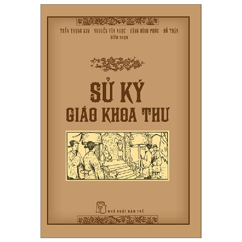 Sử Ký Giáo Khoa Thư - Trần Trọng Kim, Đặng Đình Phúc, Nguyễn Văn Ngọc, Đỗ Thận 70773