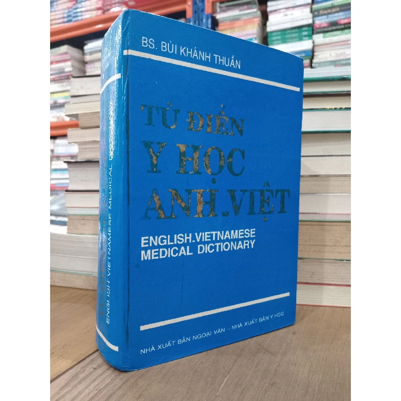 Từ điển Y học Anh-Việt - BS. Bùi Khánh Thuần 704192