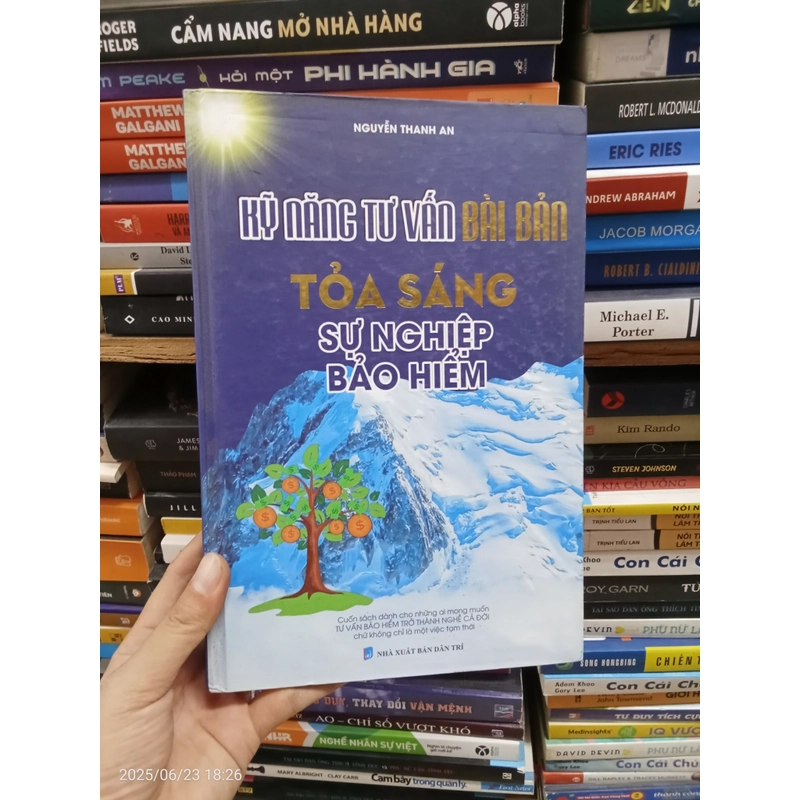 Kỹ Năng Tư Vấn Bài Bản Toả Sáng Sự Nghiệp Bảo Hiểm- Nguyễn Thanh An 479031