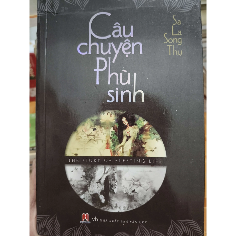 Câu chuyện phù sinh - 2014 - 523 trang Văn học nước ngoài ANTQ2702 930475