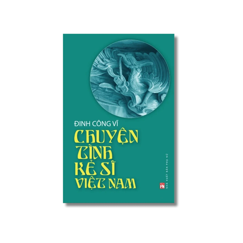 Chuyện tình kẻ sĩ Việt Nam - Đinh Công Vĩ Vanvosach 721313