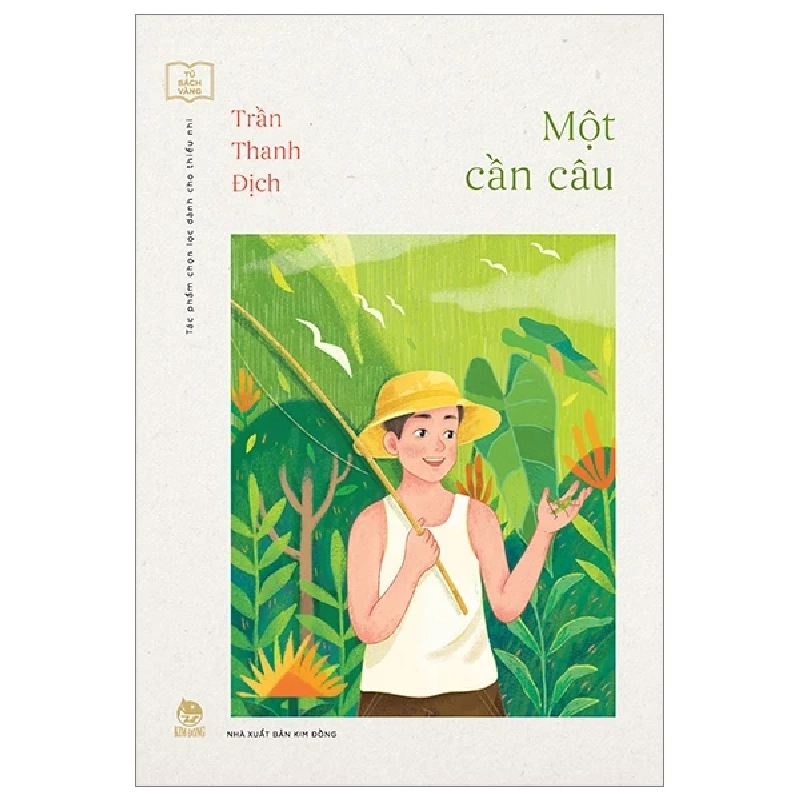 Tủ Sách Vàng - Tác Phẩm Chọn Lọc Dành Cho Thiếu Nhi - Một Cần Câu - Trần Thanh Địch 280246