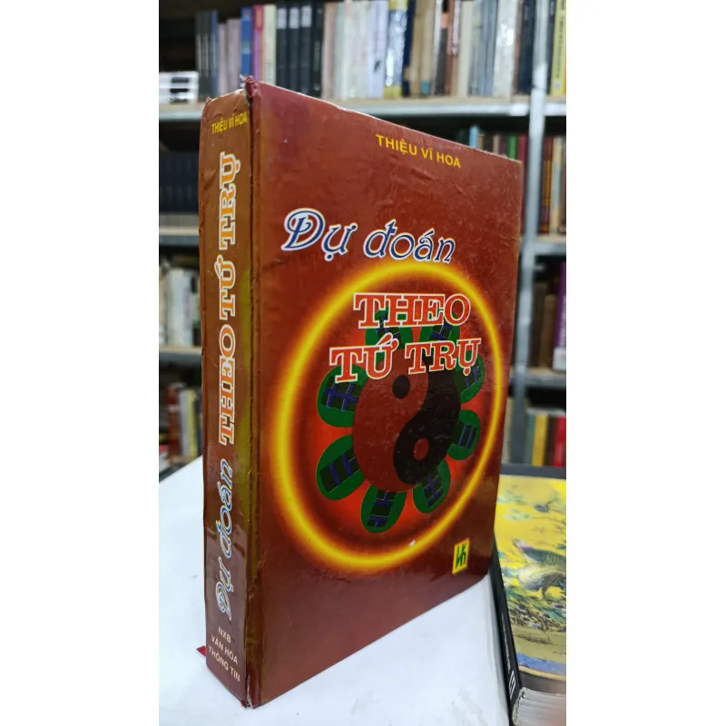 DỰ ĐOÁN THEO TỨ TRỤ - THIỆU VĨ HOA 786058