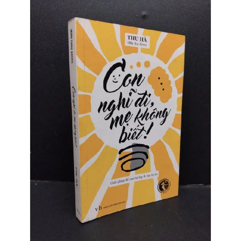[Sách Cũ SCGR] Con nghĩ đi, mẹ không biết mới 80% ố vàng 2017 HCM1008 Thu Hà MẸ VÀ BÉ 683612