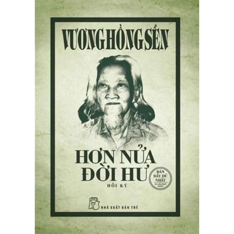 Hơn Nửa Đời Hư - Vương Hồng Sển (Mới 100%) Tiểu sử, hồi ký, NXB Trẻ - SÁCH ĐẠI HỌC 480106