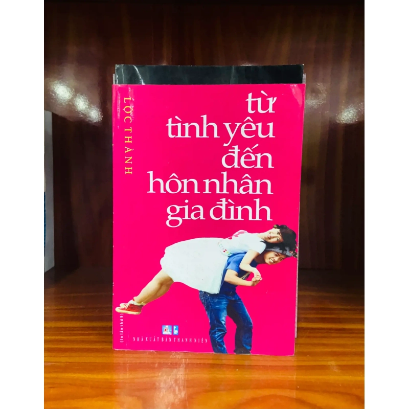 (Sách cũ SCGR) Từ tình yêu đến hôn nhân gia đình - Lộc Thành - Kỹ năng VAVOXA-7 Blogmeo090426 1014058