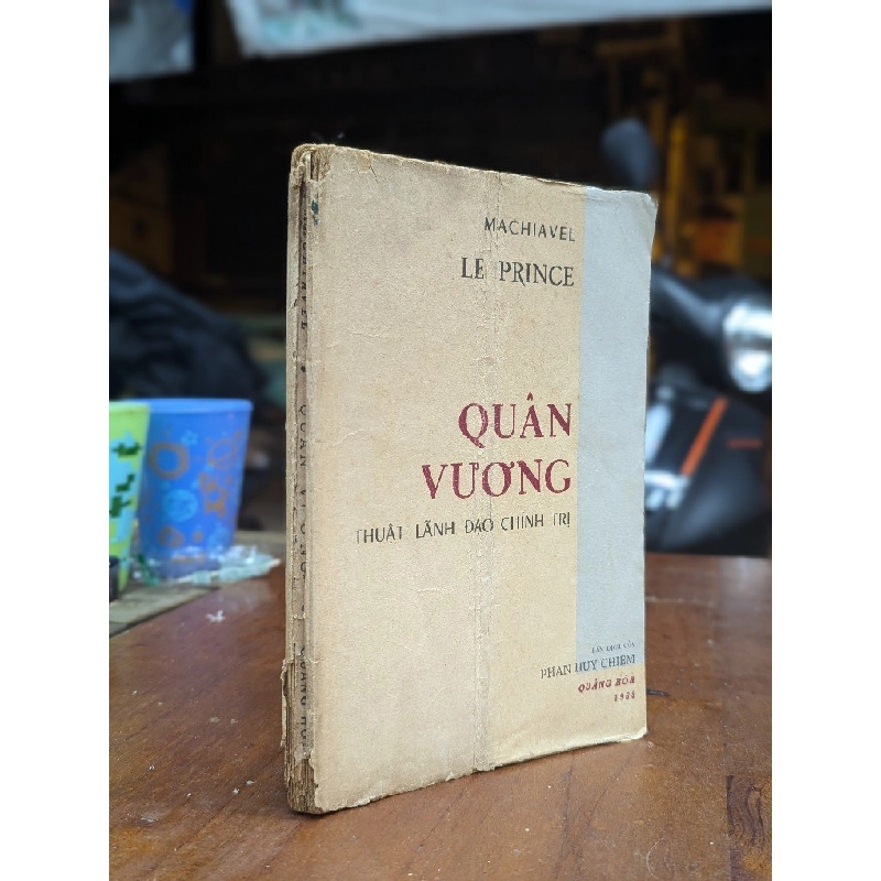 QUÂN VƯƠNG THUẬT LÃNH ĐẠO CHÍNH TRỊ - MACHIAVEL LE PRINCE 191569