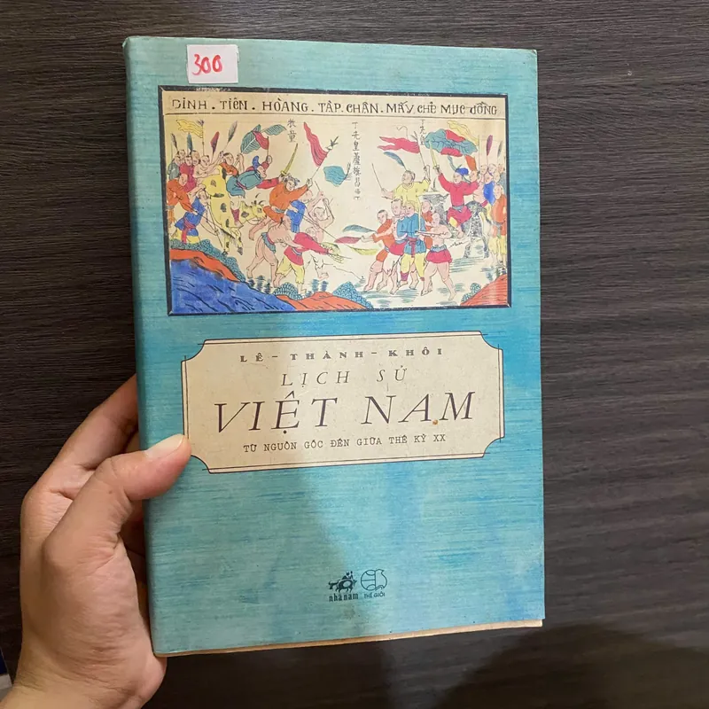 LỊCH SỬ VIỆT NAM TỪ NGUỒN GỐC ĐẾN GIỮA THẾ KỶ XX - Lê Thành Khôi #HATRA 604692