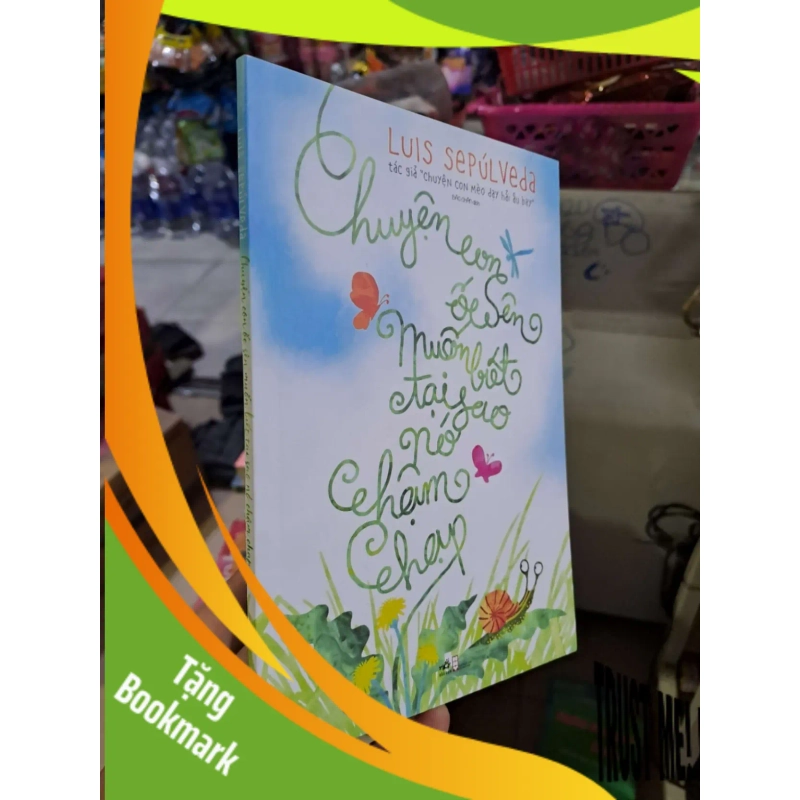 (TẶNG BOOKMARK) Chuyện con ốc sên muốn biết tại sao nó chậm chạp - Sepulveda - 2023 mới 90% - VĂN HỌC - RBK0111 941443