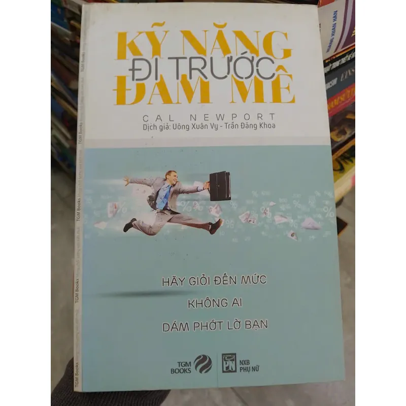 SÁCH KỸ NĂNG ĐI TRƯỚC ĐAM MÊ - CAL NEWPORT (B1) 706177