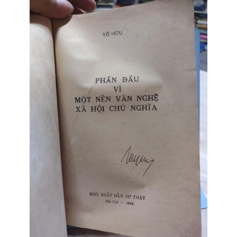 Sách - Phấn đấu vì một nền văn nghệ xã hội chủ nghĩa - Tố Hữu (A1) 564572