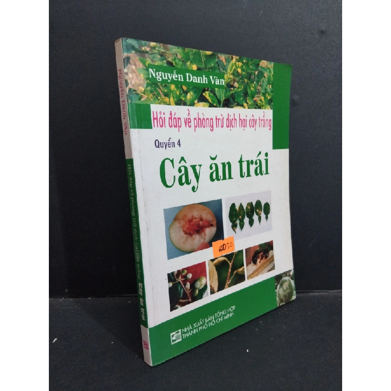 Hỏi đáp về phòng trừ dịch bệnh cây trồng quyển 4 cây ăn trái mới 80% ố dấu mộc trang đầu 2008 HCM1001 Nguyễn Danh Vàn KỸ NĂNG 366765