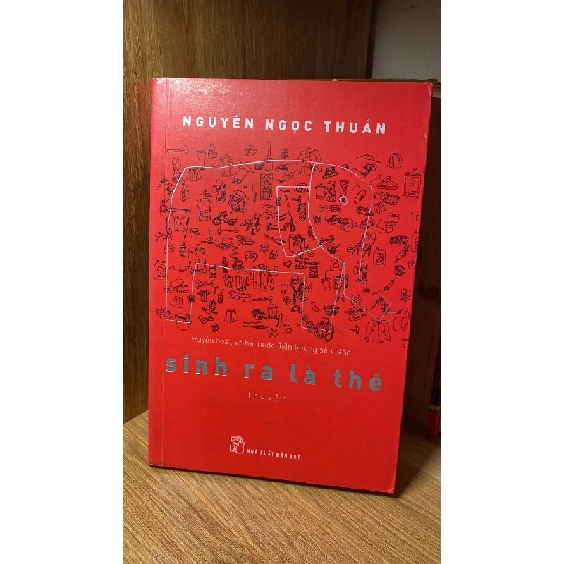 Sinh Ra Là Thế - Nguyễn Ngọc Thuần 461148