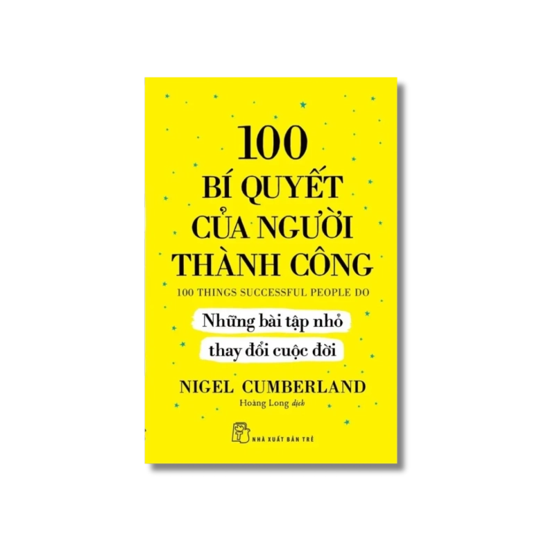 100 bí quyết của người thành công - Những bài tập nhỏ thay đổi cuộc đời - Nigel Cumberland 729345