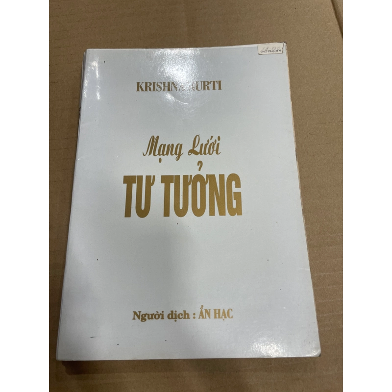 Mạng Lưới Tư Tưởng - KRISHNAMURTI .56 312795