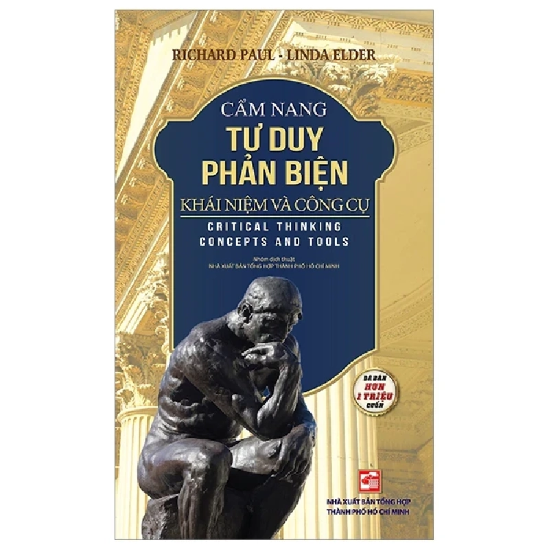 Cẩm Nang Tư Duy Phản Biện - Khái Niệm Và Công Cụ - Richard Paul, Linda Elder (Mới 100%) Sách tư duy, kỹ năng sống, NXB Tổng Hợp TPHCM - SÁCH ĐẠI HỌC 483389