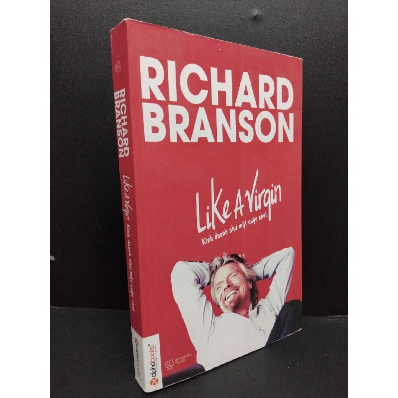 Like a Virgin kinh doanh như một cuộc chơi mới 90% 2015 HCM0107 Richard Branson KỸ NĂNG 915829