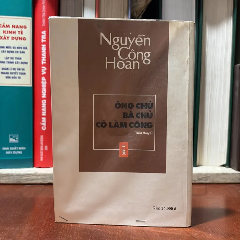 II Tiểu Thuyết: Ông Chủ, Bà Chủ, Cô Làm Công - Nguyễn Công Hoan - 2002 734477