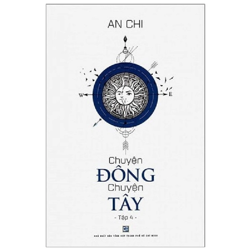 Chuyện Đông Chuyện Tây - Tập 4 - An Chi 286976