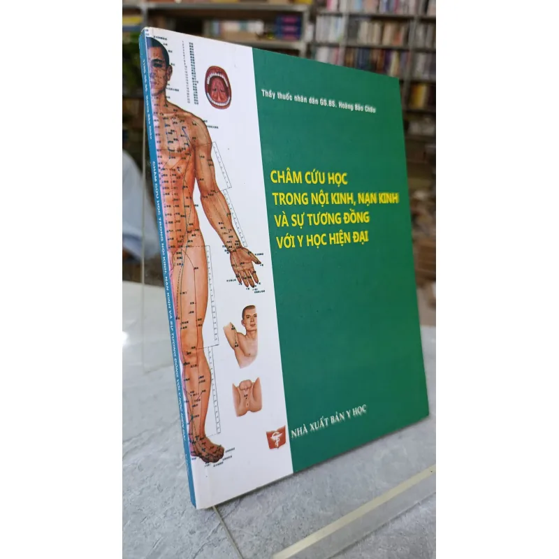 CHÂM CỨU HỌC TRONG NỘI KINH, NẠN KINH VÀ SỰ TƯƠNG ĐỒNG VỚI Y HỌC HIỆN ĐẠI 790068