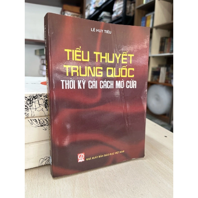 Tiểu thuyết Trung Quốc thời kỳ cải cách mở cửa - Lê Huy Tiêu 969758