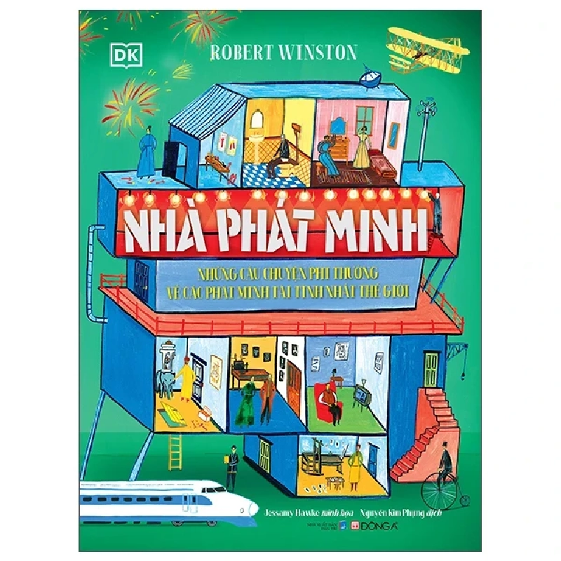 Nhà Phát Minh - Những Câu Chuyện Phi Thường Về Các Phát Minh Tài Tình Nhất Thế Giới (Bìa Cứng) - Robert Winston, Jessamy Hawke 285591