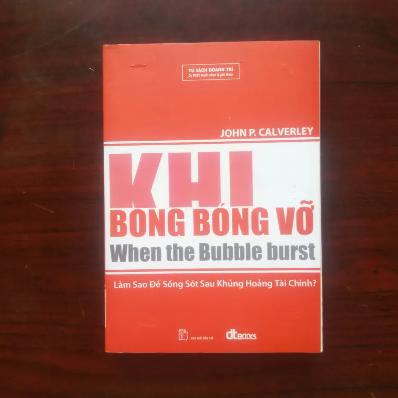 [Sách Kinh Tế] Khi Bong Bóng Vỡ (John P. Calverley) 1020311