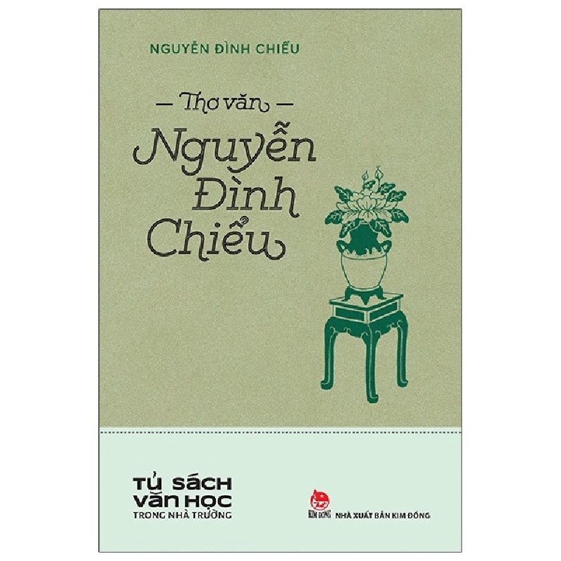 Tủ Sách Văn Học Trong Nhà Trường - Thơ Văn Nguyễn Đình Chiểu - Nguyễn Đình Chiểu (Mới 100%) Tác giả, tác phẩm, NXB Kim Đồng - SÁCH ĐẠI HỌC 480612