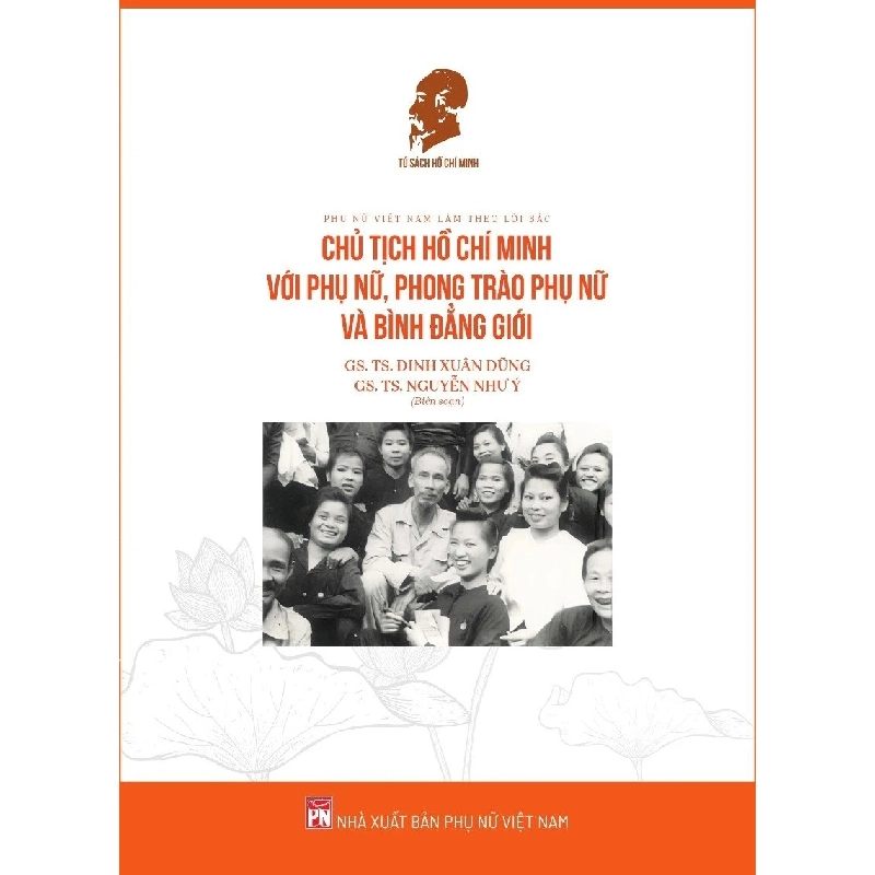 Chủ tịch Hồ Chí Minh với phụ nữ,phong trào phụ nữ và bình đẳng giới,45 - Đinh Xuân Dũn - 2024 - KINH TẾ - PHÁP LUẬT - KHOA HỌC - VĂN HÓA XH Blogmeo040226 793628