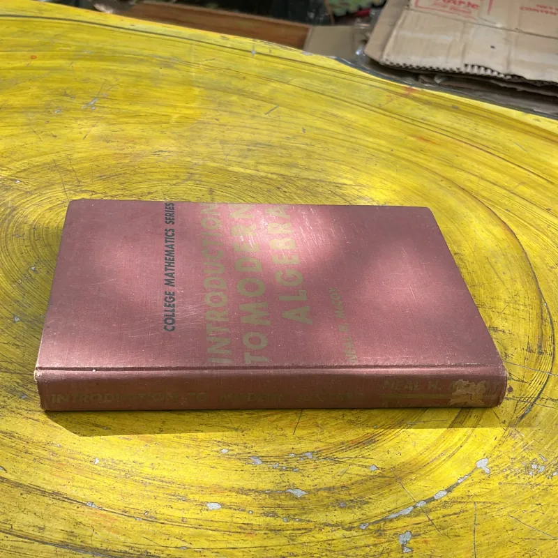 COLLEGE MATHEMATICS SERIES INTRODUCTION TO MODDERN ALGEBRA  761164