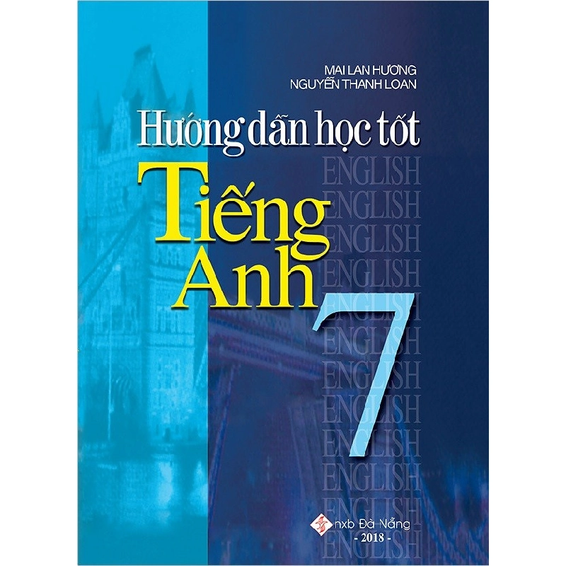 Hướng Dẫn Học Tốt Tiếng Anh 7 - Mai Lan Hương, Nguyễn Thanh Loan 288720