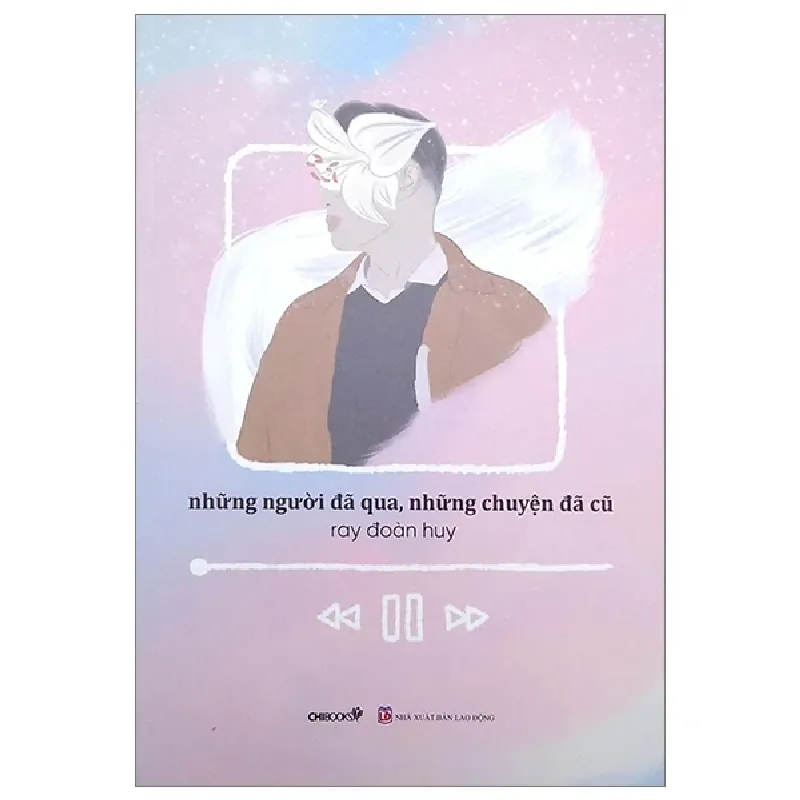 Những Người Đã Qua, Những Chuyện Đã Cũ - Ray Đoàn Huy 403850