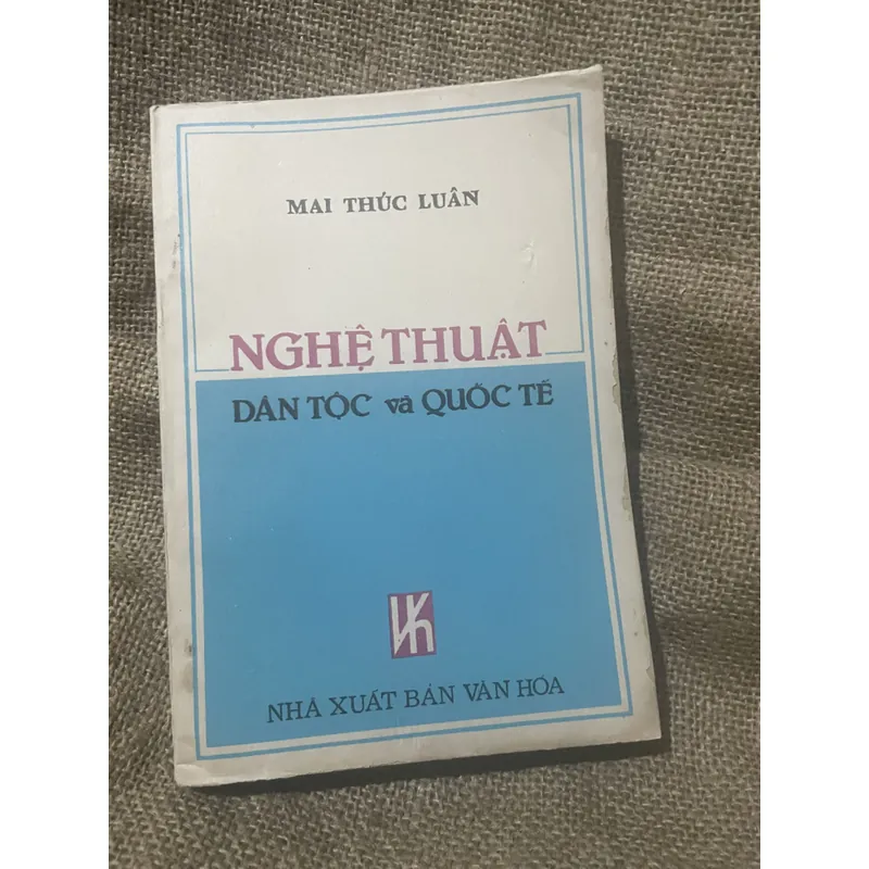 nghệ thuật dân tộc và nhân loại-  Mai Thúc Luân  730498