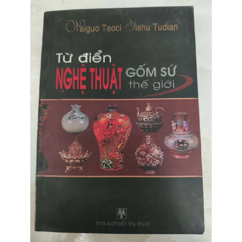 Remake Từ điển nghệ thuật gốm sứ thế giới - 336 trang - LỊCH SỬ - CHÍNH TRỊ - TRIẾT HỌC - ANTQ2011-22 Blogmeo 281125 710716