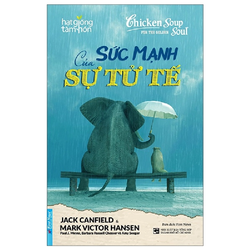 Chicken Soup For The Golden Soul - Sức Mạnh Của Sự Tử Tế - Jack Canfield, Mark Victor Hansen, Paul J. Meyer, Barbara Russell (Mới 100%) Nghệ thuật sống, First News - SÁCH ĐẠI HỌC 491488