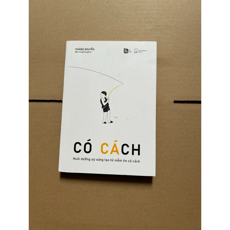 Có cách, nuôi dưỡng sự sáng tạo từ niềm tin có cách - Hoàng Nguyễn 731810