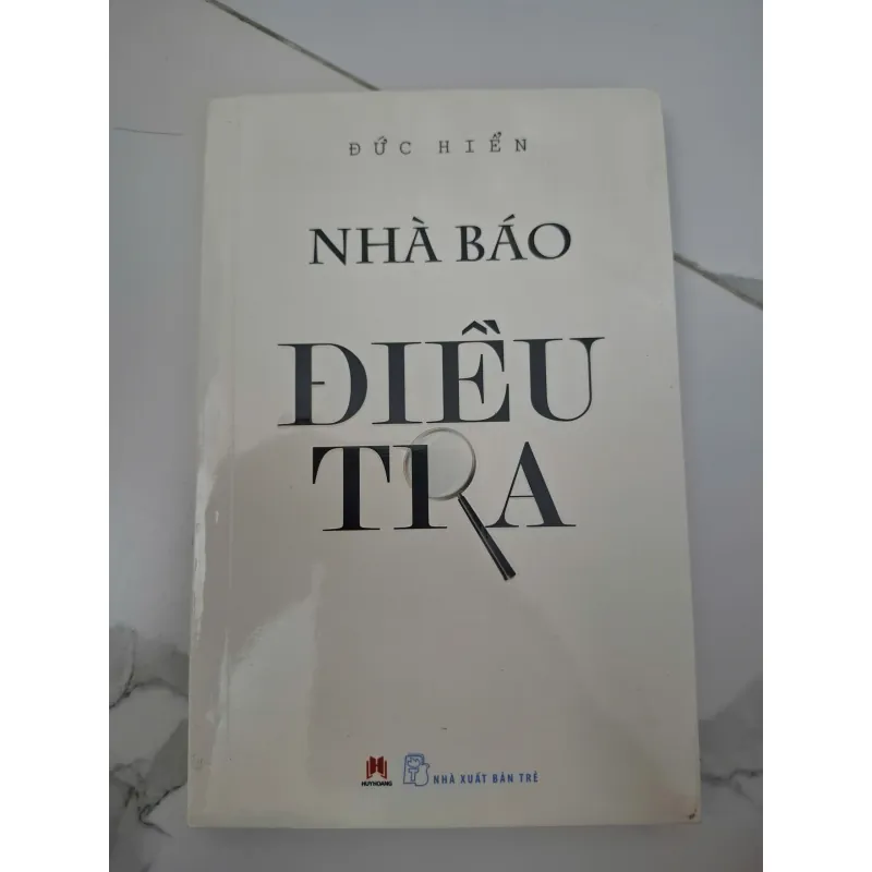 Nhà báo điều tra - Đức Hiển - Nghiệp vụ báo chí / Phóng sự 1006428